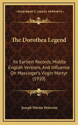 The Dorothea Legend: Its Earliest Records, Midd... 1165821656 Book Cover