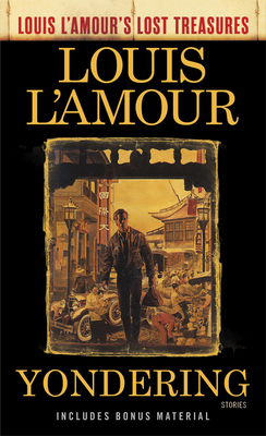 Yondering (Louis l'Amour's Lost Treasures): Sto... 0525621105 Book Cover