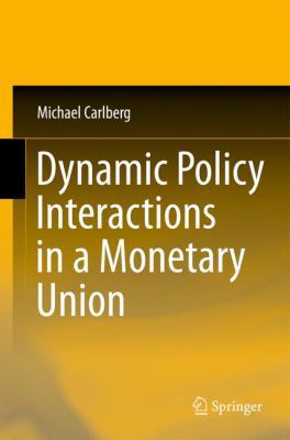 Dynamic Policy Interactions in a Monetary Union 3642182275 Book Cover