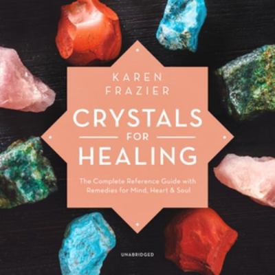 Crystals for Healing: The Complete Reference Gu... 1982549432 Book Cover