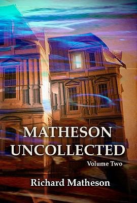 Matheson Uncollected, Volume Two 1934267171 Book Cover