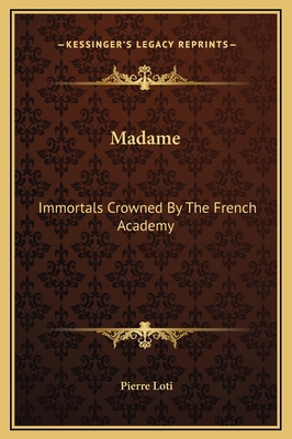 Madame: Immortals Crowned By The French Academy 1169258425 Book Cover