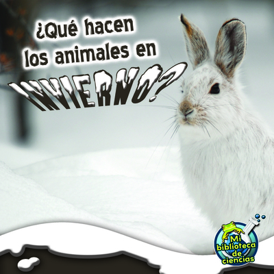 Qué Hacen Los Animales En Invierno?: What Do Cr... [Spanish] 1612369219 Book Cover