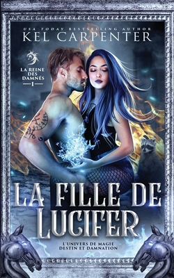 La Fille de Lucifer: La Reine des damnés [French] B0BMSY64CD Book Cover