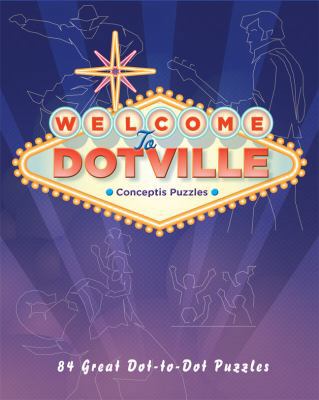 Welcome to Dotville: 80 Great Dot-To-Dot Puzzles B008KX1CIS Book Cover