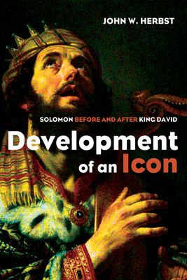 Development of an Icon: Solomon Before and Afte... 1498282490 Book Cover