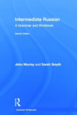 Intermediate Russian: A Grammar and Workbook 0415698251 Book Cover