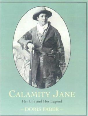 Calamity Jane: Her Life and Her Legend 0613046641 Book Cover