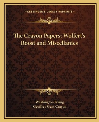 The Crayon Papers; Wolfert's Roost and Miscella... 1162629894 Book Cover