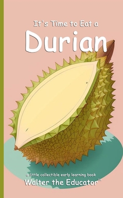 It's Time to Eat a Durian            Book Cover