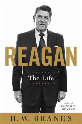 Reagan: The Life 0385536399 Book Cover