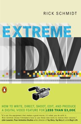 Extreme DV at Used-Car Prices: How to Write, Di... 0142004359 Book Cover