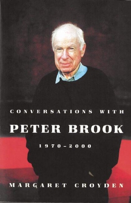 Conversations with Peter Brook: 1970-2000 1559363509 Book Cover