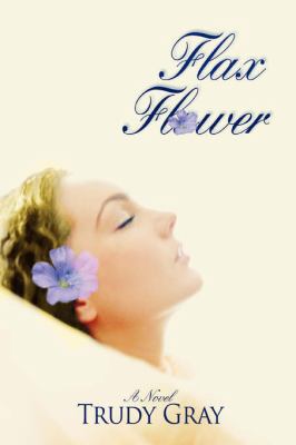 Flax Flower 0595410189 Book Cover