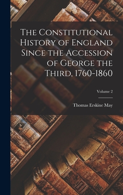The Constitutional History of England Since the... 1018356568 Book Cover