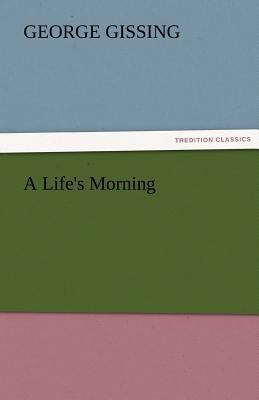 A Life's Morning 3842455364 Book Cover