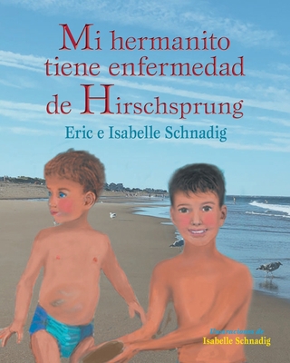 Mi hermanito tiene enfermedad de Hirschsprung [Spanish] 1736720457 Book Cover