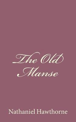 The Old Manse 1494485605 Book Cover
