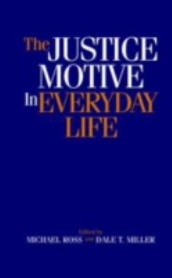 The Justice Motive in Everyday Life 0521087937 Book Cover