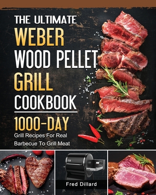 The Ultimate Weber Wood Pellet Grill Cookbook: ... 1803202114 Book Cover