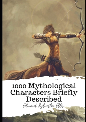 1000 Mythological Characters Briefly Described B08R8YXDJN Book Cover