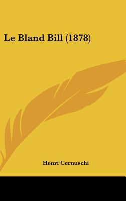 Le Bland Bill (1878) [French] 116234654X Book Cover