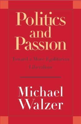 Politics and Passion: Toward a More Egalitarian... 030010328X Book Cover