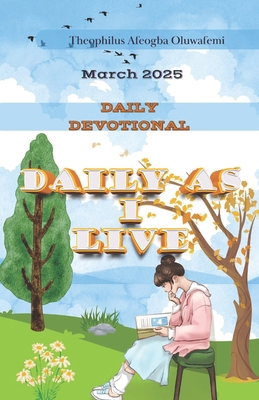 Daily As I Live: : March 2025 Edition B0DYYKWF5Y Book Cover