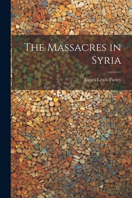 The Massacres in Syria 1021985856 Book Cover