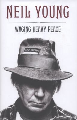 Waging Heavy Peace. Neil Young 0670921718 Book Cover