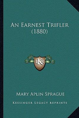 An Earnest Trifler (1880) 116390015X Book Cover