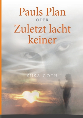 Pauls Plan: oder Zuletzt lacht keiner [German] 3740726261 Book Cover