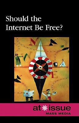 Should the Internet Be Free? 0737746874 Book Cover