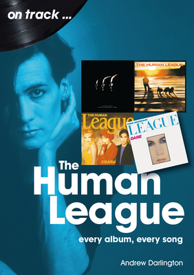 Human League: Every Album Every Song 1789521866 Book Cover