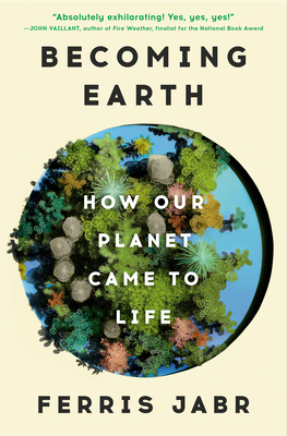 Becoming Earth: How Our Planet Came to Life 0593133978 Book Cover