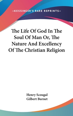 The Life Of God In The Soul Of Man Or, The Natu... 0548147965 Book Cover