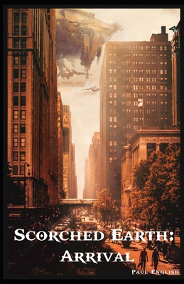 Scorched Earth: Arrival B08SZ6GS2L Book Cover