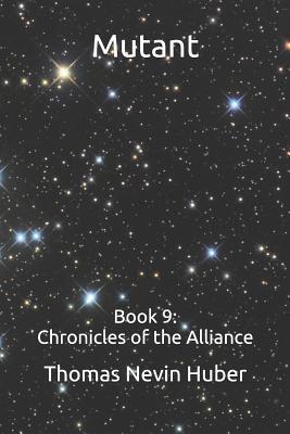 Mutant: Book 9: Chronicles of the Alliance 179924900X Book Cover