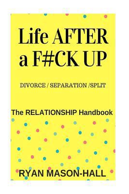 Life After a F#!k Up? Divorce / Separation / Sp... 1720714711 Book Cover