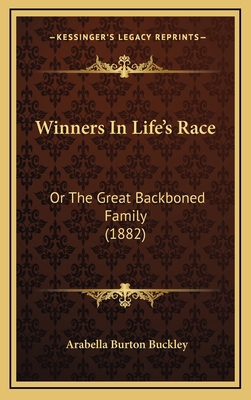 Winners In Life's Race: Or The Great Backboned ... 1165862700 Book Cover