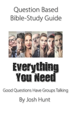 Question-based Bible Study Guide -- Everything ... B086CFT7QZ Book Cover