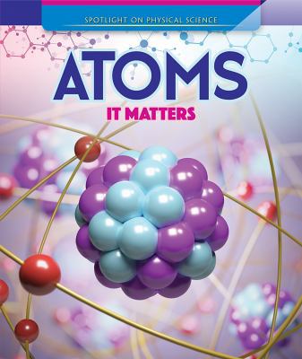 Atoms: It Matters 1725312891 Book Cover