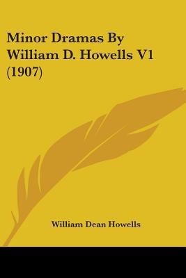 Minor Dramas By William D. Howells V1 (1907) 0548571171 Book Cover