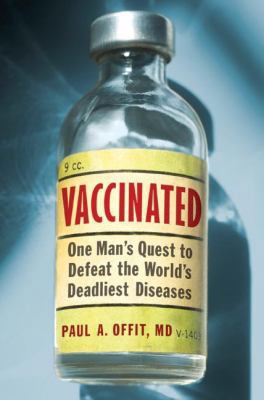 Vaccinated: One Man's Quest to Defeat the World... 006122796X Book Cover