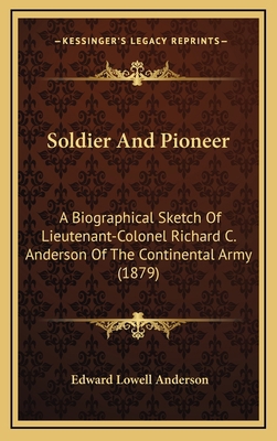 Soldier And Pioneer: A Biographical Sketch Of L... 1168830176 Book Cover