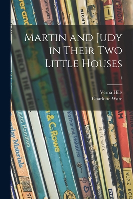 Martin and Judy in Their Two Little Houses; 1 1015168159 Book Cover