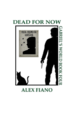 Dead For Now: Book 4 in the Gabriel's World Series 0996994378 Book Cover