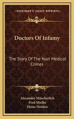 Doctors Of Infamy: The Story Of The Nazi Medica... 1164489941 Book Cover