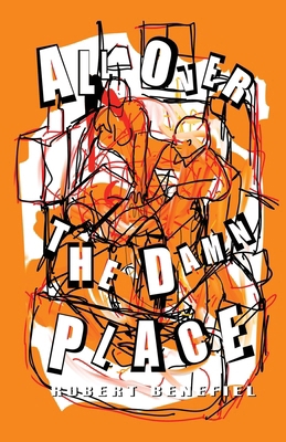 All Over The Damn Place 1518737498 Book Cover