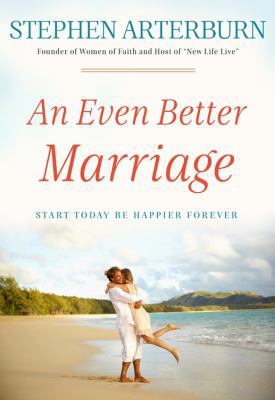 An Even Better Marriage: Start Today Be Happier... 1617956597 Book Cover